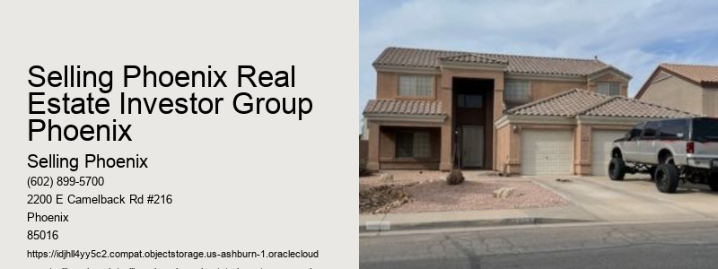 Selling Phoenix Real Estate Investor Group Phoenix