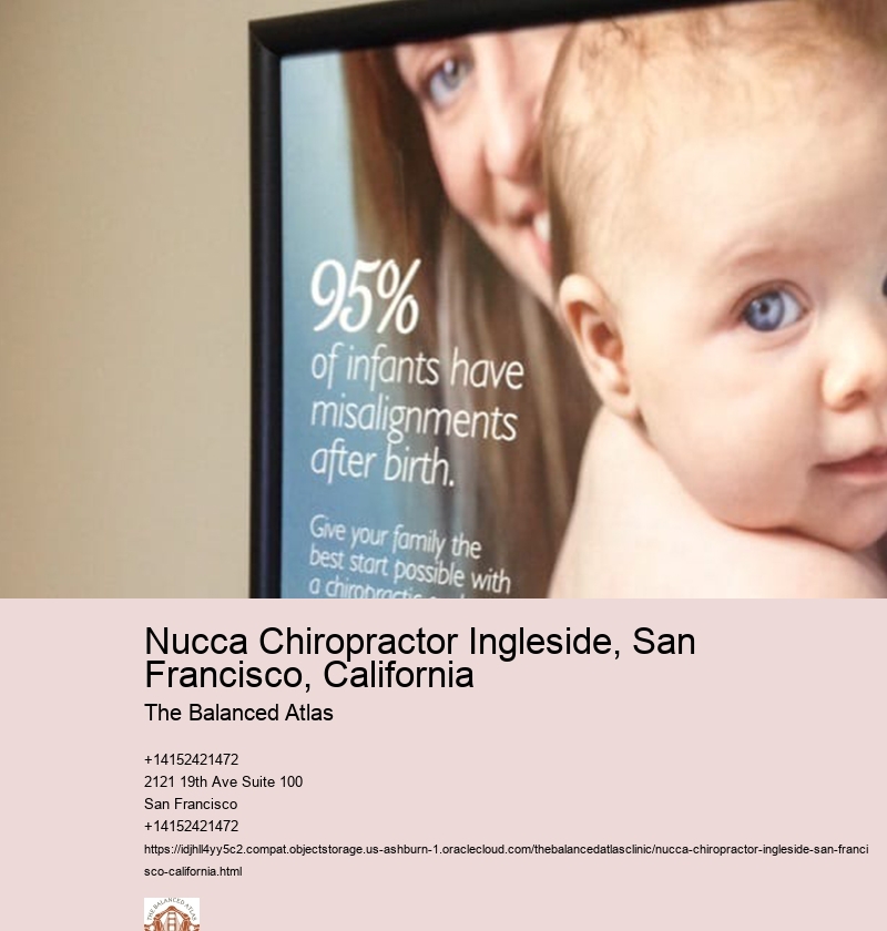 Nucca Chiropractor Ingleside, San Francisco, California The Balanced Atlas Nucca Chiropractor St. Francis Wood, San Francisco, California