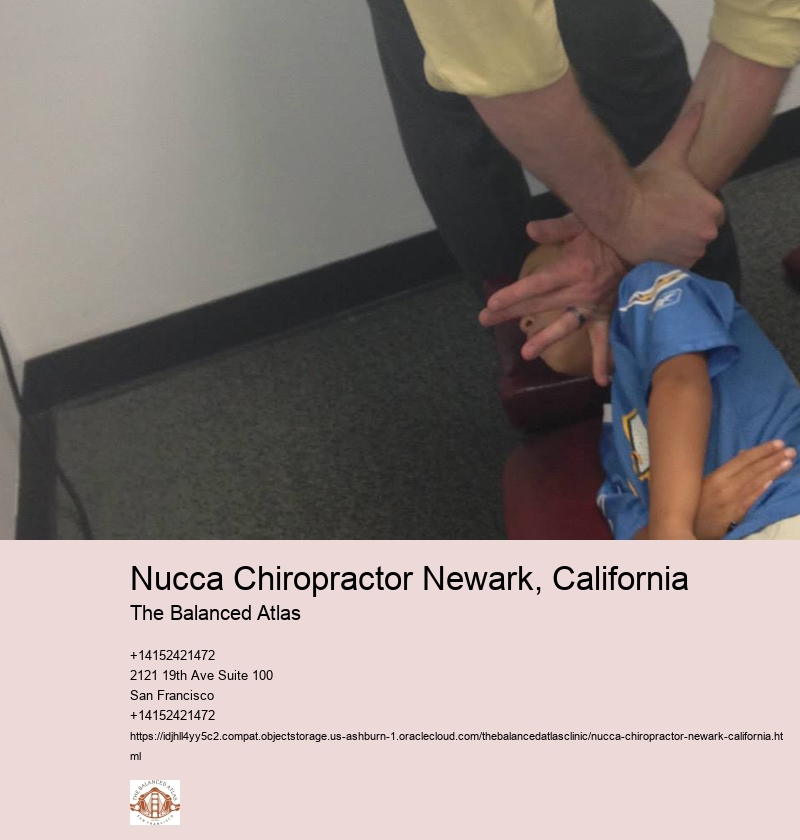 Nucca Chiropractor Newark, California The Balanced Atlas Nucca Chiropractor Forest Hill, San Francisco, California