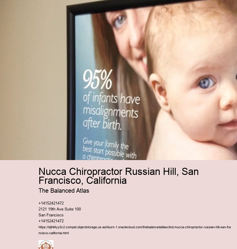 Nucca Chiropractor Russian Hill, San Francisco, California The Balanced Atlas Nucca Chiropractor Orinda, California