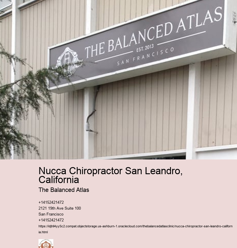 Nucca Chiropractor San Leandro, California The Balanced Atlas Nucca Chiropractor Castro, San Francisco, California