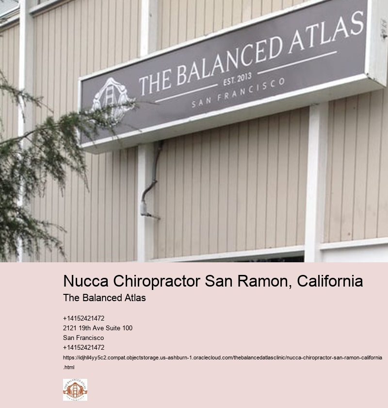Nucca Chiropractor San Ramon, California The Balanced Atlas Nucca Chiropractor Balboa Terrace, San Francisco, California